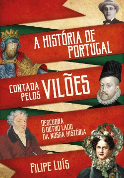 Bertrand.pt - A História de Portugal Contada pelos Vilões