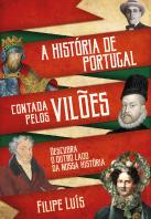 A História de Portugal Contada pelos Vilões