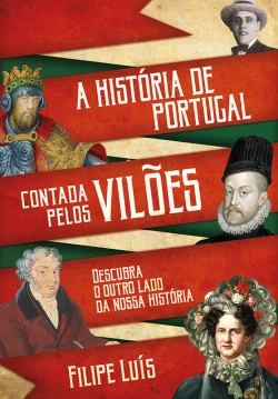 Bertrand.pt - A História De Portugal Contada Pelos Vilões