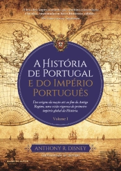 A História de Portugal e do Império Português - Volume I