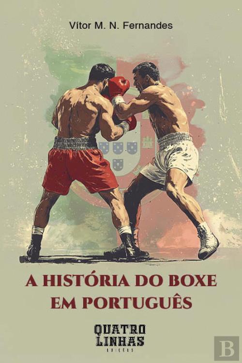 A História do Boxe em Português, Vítor M. N. Fernandes - Livro - Bertrand