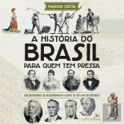 A História Do Brasil Para Quem Tem Pressa