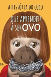 A História do Coco que Aprendeu a Ser Ovo
