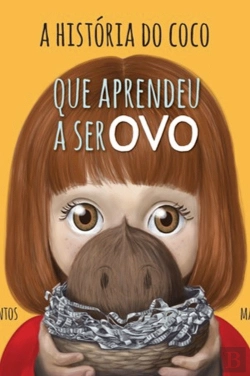 Bertrand.pt - A História do Coco que Aprendeu a Ser Ovo