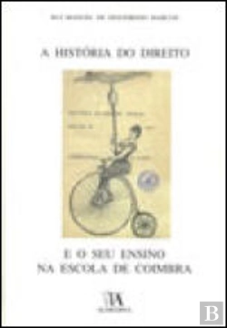 Bertrand.pt - A História do Direito e o seu Ensino na Escola de Coimbra
