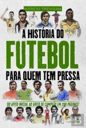 A História Do Futebol Para Quem Tem Pressa