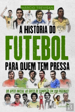 Bertrand.pt - A História Do Futebol Para Quem Tem Pressa
