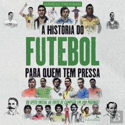 Bertrand.pt - A História Do Futebol Para Quem Tem Pressa