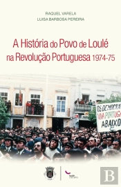 A História do Povo de Loulé na Revolução Portuguesa 1974-75