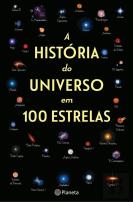 A História do Universo em 100 Estrelas