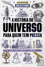 A História Do Universo Para Quem Tem Pressa