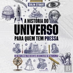 Bertrand.pt - A História Do Universo Para Quem Tem Pressa