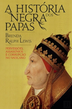 Bertrand.pt - A História Negra dos Papas