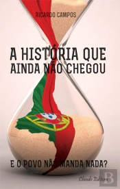 A História que Ainda não Chegou