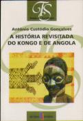 A História Revisitada do Kongo e de Angola