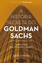 A História Secreta do Goldman Sachs