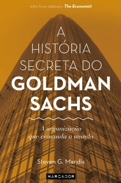 Bertrand.pt - A História Secreta do Goldman Sachs