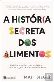 A História Secreta dos Alimentos