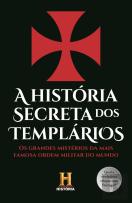 A História Secreta dos Templários