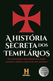 A História Secreta dos Templários