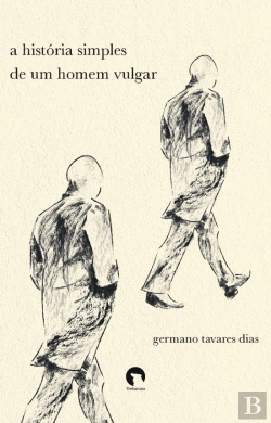 Bertrand.pt - A História Simples de um Homem Vulgar