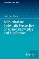 A Historical And Systematic Perspective On A Priori Knowledge And Justification