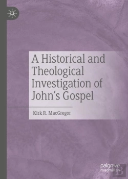 Bertrand.pt - A Historical And Theological Investigation Of John'S Gospel