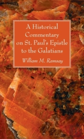 A Historical Commentary On St. Paul'S Epistle To The Galatians