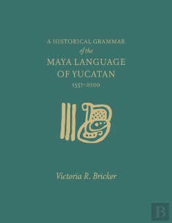 Bertrand.pt - A Historical Grammar Of The Maya Language Of Yucatan: 1557-2000