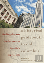 A Historical Guidebook To Old Columbus