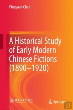Bertrand.pt - A Historical Study Of Early Modern Chinese Fictions (1890â€”1920)