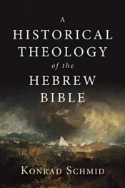 A Historical Theology Of The Hebrew Bible