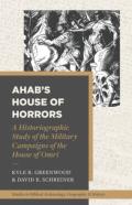 A Historiographic Study Of The Military Campaigns Of The House Of Omri
