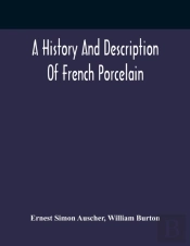 A History And Description Of French Porcelain