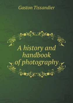 Bertrand.pt - A History And Handbook Of Photography