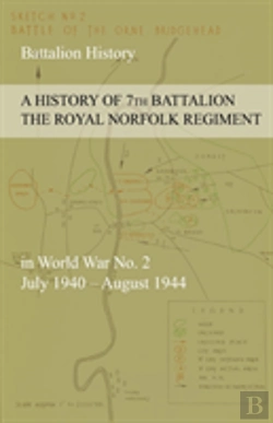 Bertrand.pt - A History Of 7th Battalion The Royal Norfolk Regiment In World War No. 2 July 1940 - August 1944