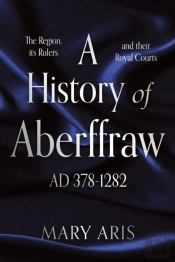 A History Of Aberffraw Ad 378â€“1282