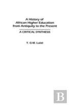 A History Of African Higher Education From Antiquity To The Present