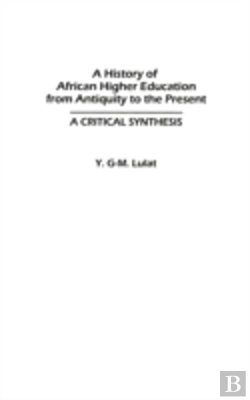 Bertrand.pt - A History Of African Higher Education From Antiquity To The Present