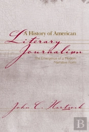 A History Of American Literary Journalism