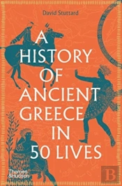 A History Of Ancient Greece In 50 Lives
