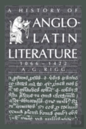 A History Of Anglo-Latin Literature, 1066â€“1422