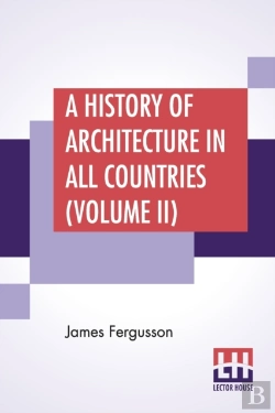 Bertrand.pt - A History Of Architecture In All Countries (Volume Ii)