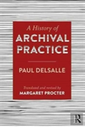 A History Of Archival Practice