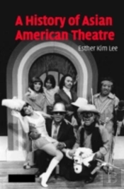 A History Of Asian American Theatre
