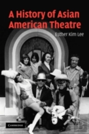 A History Of Asian American Theatre