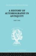 A History Of Autobiography In Antiquity