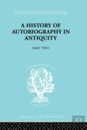 A History Of Autobiography In Antiquity