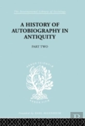 A History Of Autobiography In Antiquity
