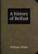 A History Of Belfast